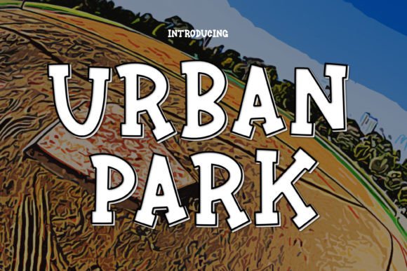 Discover the Playful Power of the Urban Park Font