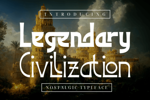 Legendary Civilization: A Typeface That Tells a Story